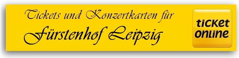 Veranstaltungskalender Frstenhof - Karten & Tickets bei Leipzig-Sachsen.de