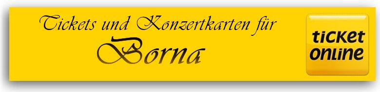 Tickets und Konzertkarten fr 04552 Borna