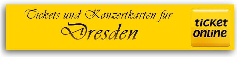 Tickets fr Veranstaltungen und Konzertkarten in 01067 Dresden