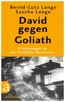 Buchempfehlung Autor Bernd-Lutz Lange: David gegen Goliath  Erinnerungen an die Friedliche Revolution in der DDR.