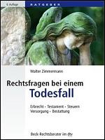 Ratgeber Rechtsfragen im Todesfall: Erbrecht, Versorgungsrecht, Testament,