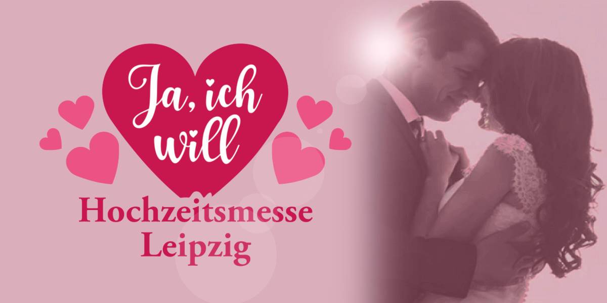 Leipziger Hochzeitsmesse "Ja, ich will" 2026