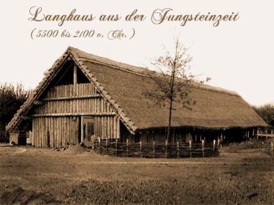 Steinzeit  Bandkeramik Langhaus