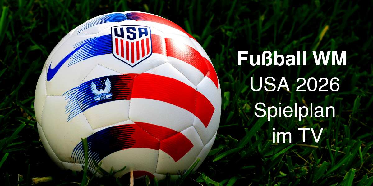 Fu�ball WM Spielplan im TV - USA 2026